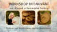 ROŽNOV ... *  WORKSHOP BUBNOVÁNÍ NA RÁMOVÉ A ŠAMANSKÉ BUBNY * Michaela Plecháčková  * Slunečnice, Rožnov p.R